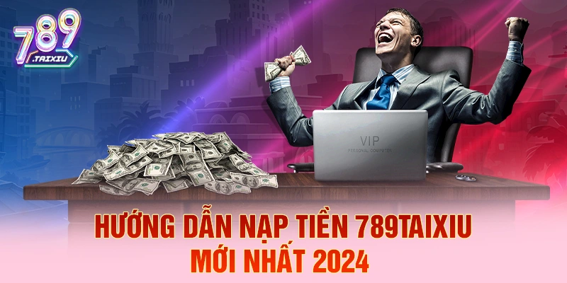 Hướng dẫn nạp tiền tại 9bet mới nhất 2026